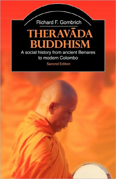 Cover for Gombrich, Richard F. (University of Oxford, UK) · Theravada Buddhism: A Social History from Ancient Benares to Modern Colombo - The Library of Religious Beliefs and Practices (Paperback Book) (2006)