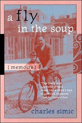 A Fly in the Soup: Memoirs - Poetry on Poetry - Charles Simic - Books - The University of Michigan Press - 9780472089093 - January 31, 2003