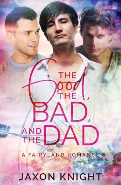 Cover for Jaxon Knight · The Good, the Bad and the Dad (Paperback Book) (2019)