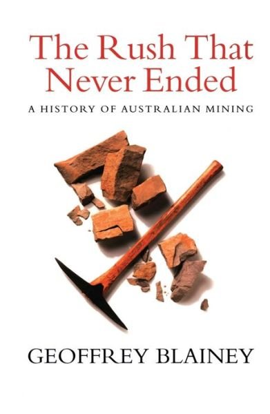 The rush that never ended - Geoffrey. Blainey - Books - Melbourne University Press - 9780522850093 - April 12, 2024