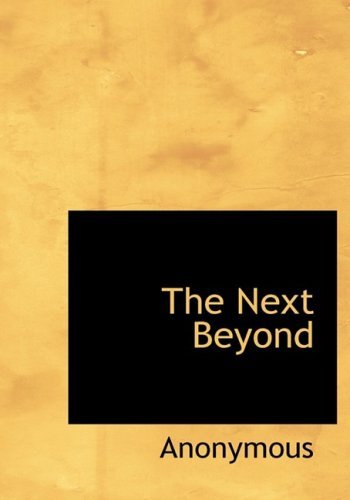 Cover for Anonymous · The Next Beyond (Paperback Book) [Large Print, Lrg edition] (2008)