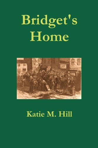 Katie M. Hill · Bridget's Home (Paperback Book) (2011)