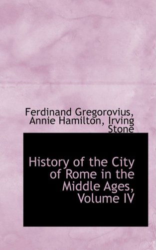 Cover for Ferdinand Gregorovius · History of the City of Rome in the Middle Ages, Volume Iv (Paperback Book) (2008)