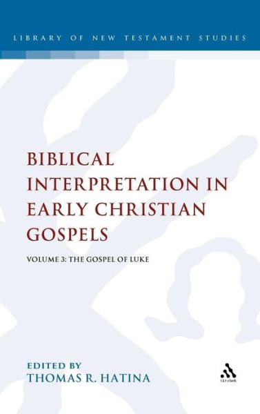 Cover for Thomas Hatina · Biblical Interpretation in Early Christian Gospels, Volume 3: the Gospel of Luke (Hardcover Book) (2010)