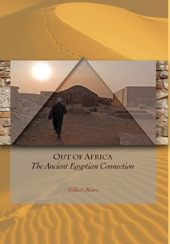 Cover for Gilbert Moore · Out of Africa the Ancient Egyptian Connection (Hardcover Book) (2010)