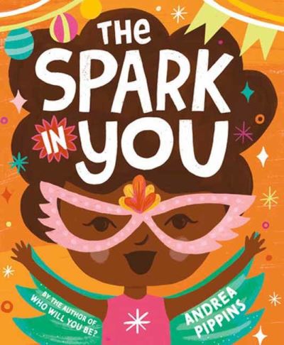 Cover for Andrea Pippins · The Spark in You (Hardcover Book) (2024)