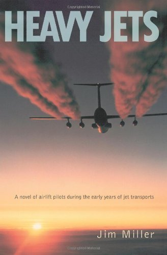 Cover for Jim Miller · Heavy Jets: a Novel of Airlift Pilots During the Early Years of Jet Transports (Pocketbok) (2006)