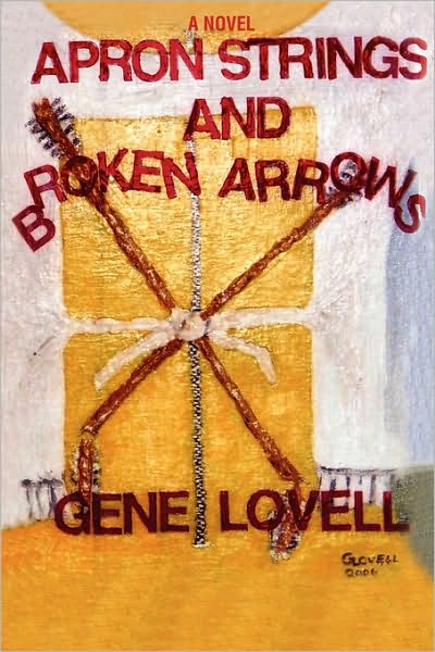 Cover for Gene Lovell · Apron Strings and Broken Arrows (Paperback Book) (2006)