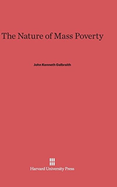 Cover for John Kenneth Galbraith · The Nature of Mass Poverty (Hardcover Book) (1979)