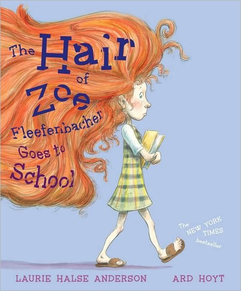 Cover for Laurie Halse Anderson · Hair of Zoe Fleefenbacher Goes to School (Innbunden bok) (2009)