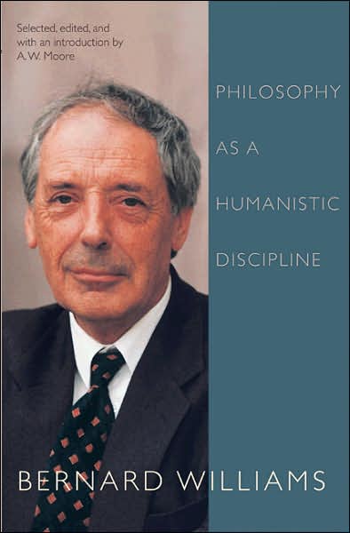 Cover for Bernard Williams · Philosophy as a Humanistic Discipline (Paperback Book) (2008)