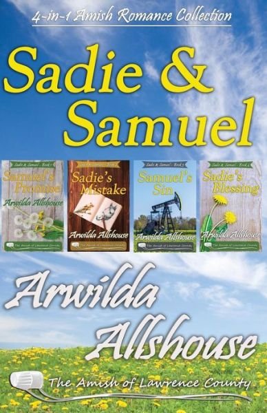 Cover for Arwilda Allshouse · Amish Romance : Sadie and Samuel Collection : The Amish of Lawrence County, PA (Pocketbok) (2015)