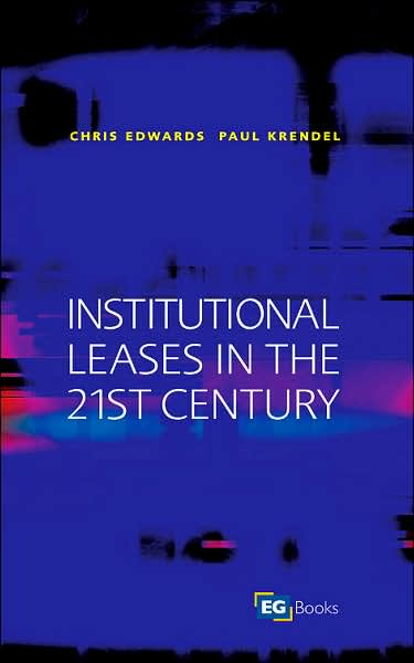 Institutional Leases in the 21st Century - Chris Edwards - Książki - Taylor & Francis Ltd - 9780728205093 - 1 listopada 2006