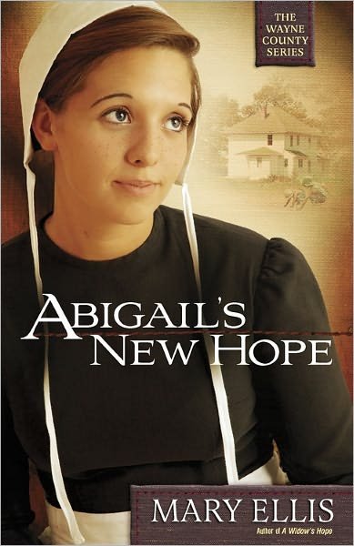 Abigail's New Hope - The Wayne County Series - Mary Ellis - Books - Harvest House Publishers,U.S. - 9780736930093 - April 1, 2011