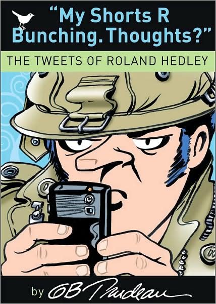 Cover for G. B. Trudeau · My Shorts R Bunching. Thoughts?: the Tweets of Roland Hedley - Doonesbury (Paperback Bog) (2009)