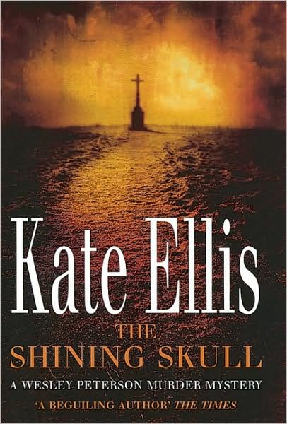 Cover for Kate Ellis · The Shining Skull: Book 11 in the DI Wesley Peterson crime series - DI Wesley Peterson (Paperback Bog) (2007)