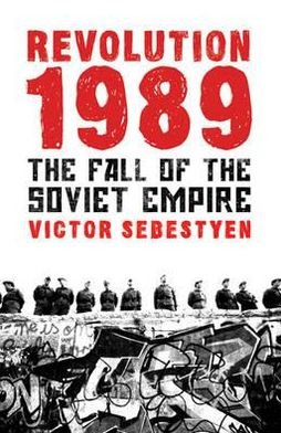 Cover for Victor Sebestyen · Revolution 1989: The Fall of the Soviet Empire (Pocketbok) (2010)
