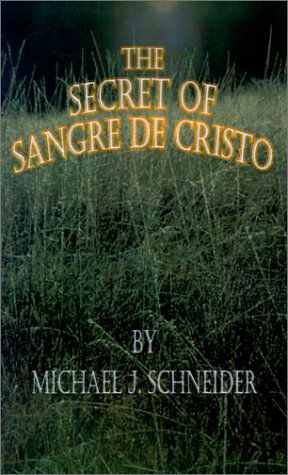 Cover for Michael  J. Schneider · The Secret of Sangre De Cristo (Pocketbok) (2001)
