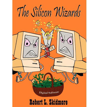 Cover for Robert L. Skidmore · The Silicon Wizards (Hardcover Book) (2002)
