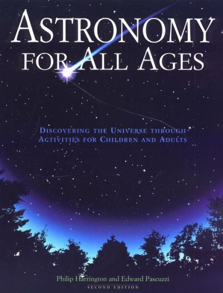 Astronomy for All Ages: Discovering The Universe Through Activities For Children And Adults - Philip Harrington - Books - Rowman & Littlefield - 9780762708093 - November 1, 2000