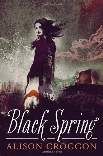 Cover for Alison Croggon · Black Spring (Hardcover Book) (2013)