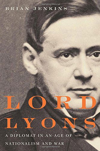 Cover for Brian Jenkins · Lord Lyons: A Diplomat in an Age of Nationalism and War (Inbunden Bok) (2014)