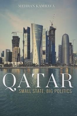 Cover for Mehran Kamrava · Qatar: Small State, Big Politics (Hardcover Book) [With a New Preface edition] (2013)