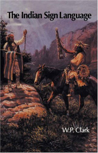 Cover for W. P. Clark · The Indian Sign Language (Taschenbuch) (1982)