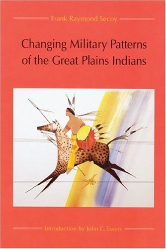 Cover for Frank Raymond Secoy · Changing Military Patterns of the Great Plains Indians (Paperback Book) (1992)