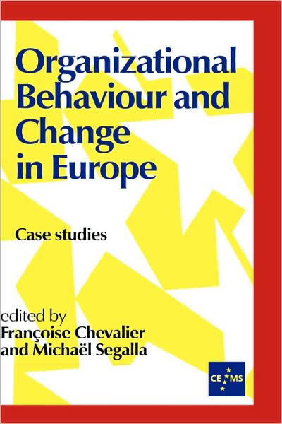 Cover for Michael Segalla · Organizational Behaviour and Change in Europe: Case Studies - European Management series (Inbunden Bok) (1996)