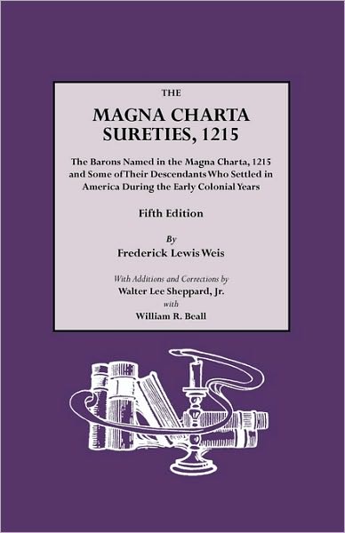 Cover for Frederick Lewis Weis · The Magna Charta Sureties, 1215: the Barons Named in the Magna Charta, 1215, and Some of Their Descendants Who Settled in America During the Early Colonial Years (Paperback Book) (2009)