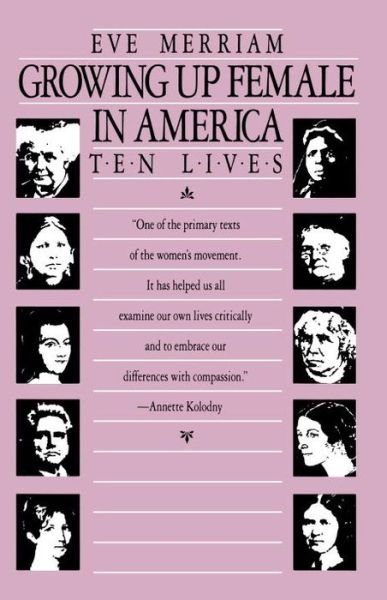 Cover for Eve Merriam · Growing Up Female in America: Ten Lives (Taschenbuch) (2001)
