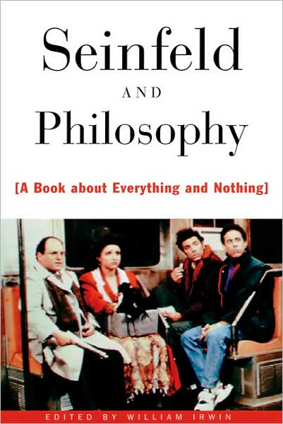 Seinfeld and Philosophy: A Book about Everything and Nothing - Popular Culture and Philosophy -  - Books - Open Court Publishing Co ,U.S. - 9780812694093 - September 9, 1999