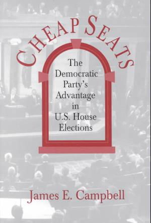 Cover for James E. Campbell · Cheap Seats: Democratic Party's Advantage in U.S. House Elections - Parliaments &amp; Legislatures S. (Taschenbuch) [1st edition] (2021)