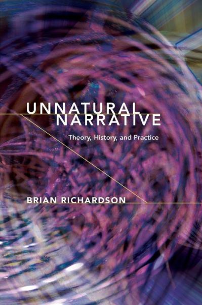 Cover for Richardson, Brian (University of Leeds UK) · Unnatural Narrative: Theory, History, and Practice - Theory Interpretation Narrativ (Paperback Book) (2015)