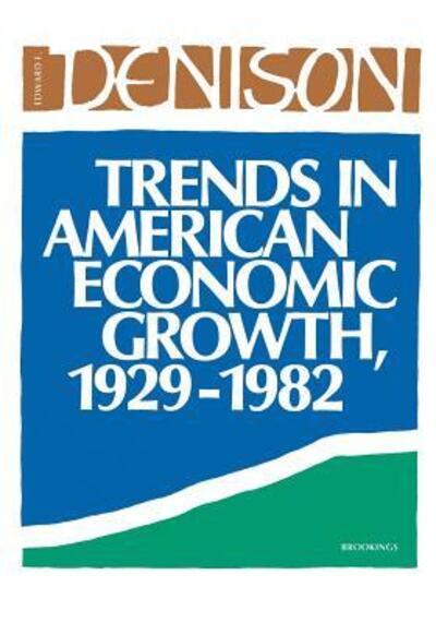 Cover for Edward F. Denison · Trends in American Economic Growth, 1929-1982 (Taschenbuch) (1985)