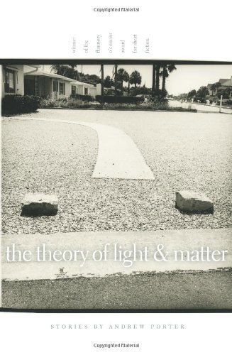 The Theory of Light and Matter: Stories - Flannery O'Connor Award for Short Fiction - Andrew Porter - Books - University of Georgia Press - 9780820332093 - October 15, 2008