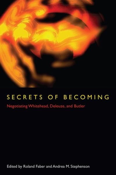 Cover for Roland Faber · Secrets of Becoming: Negotiating Whitehead, Deleuze, and Butler (Paperback Book) (2011)