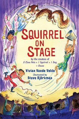 Squirrel on Stage - Twitch the Squirrel - Vivian Vande Velde - Książki - Holiday House Inc - 9780823456093 - 26 września 2023