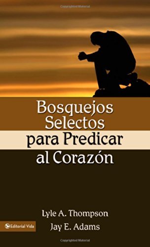 Cover for Lyle A. Thomson · Bosquejos selectos para predicar al corazon (Paperback Bog) [Spanish edition] (2003)