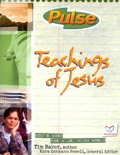 Teachings of Jesus (Pulse 4) - Tim Baker - Książki - Gospel Light Publications - 9780830724093 - 1 grudnia 1999