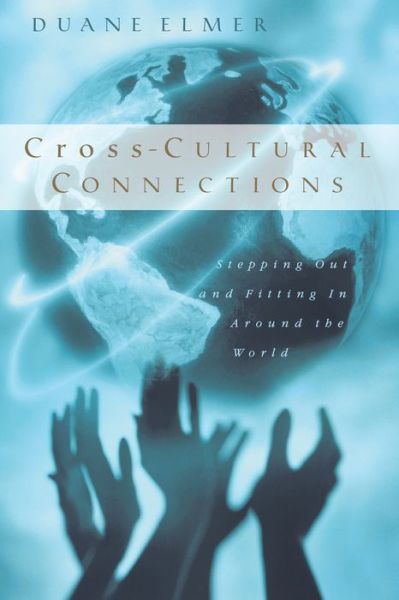 Cover for Duane Elmer · Cross-Cultural Connections: Stepping Out and Fitting in Around the World (Paperback Book) (2002)