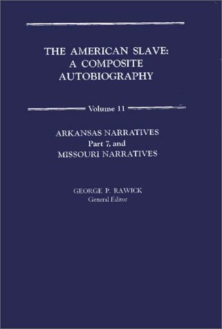 The American Slave: Arkansas & Missouri Narratives Vol. 11 - Che Rawick - Bøker - ABC-CLIO - 9780837163093 - 27. oktober 1972