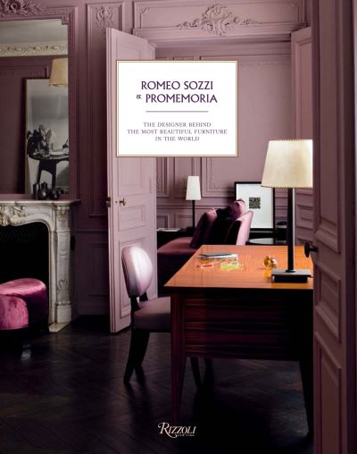 Cover for Pierre Leonforte · Romeo Sozzi and Promemoria: The Designer Behind the Most Beautiful Furniture in the World (Hardcover Book) (2016)