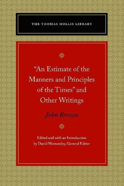 Cover for John Brown · &quot;An Estimate of the Manners and Principles of the Times&quot; and Other Writings (Hardcover Book) (2019)