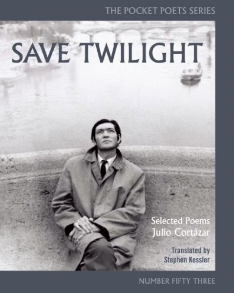 Cover for Julio Cortazar · Save Twilight: Selected Poems: Pocket Poets No. 53 - City Lights Pocket Poets Series (Paperback Book) [Second edition] (2016)