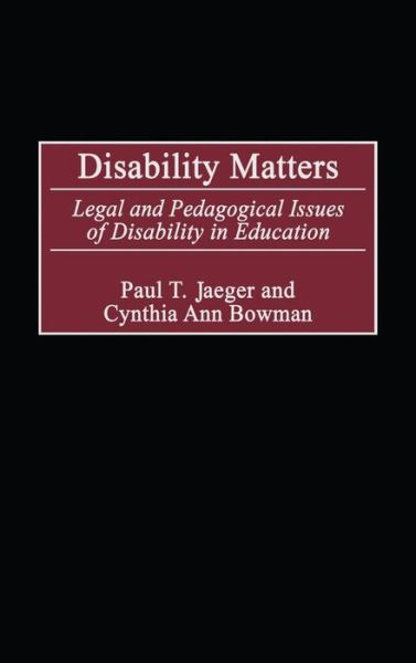 Cover for Paul T. Jaeger · Disability Matters: Legal and Pedagogical Issues of Disability in Education (Hardcover Book) (2002)