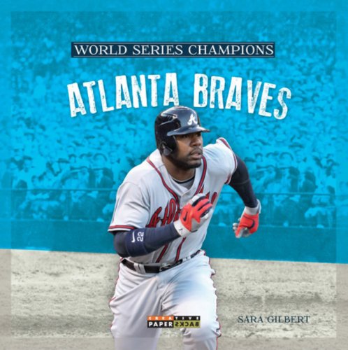 World Series Champs: Atlanta Braves (World Series Champions) - Sara Gilbert - Books - Creative Paperbacks - 9780898128093 - 2013