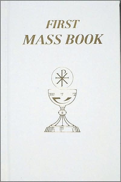 Cover for Catholic Book Publishing Co · First Mass Book (Gebundenes Buch) [Reprint edition] (2011)