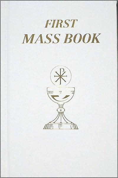 Cover for Catholic Book Publishing Co · First Mass Book (Hardcover Book) [Reprint edition] (2011)